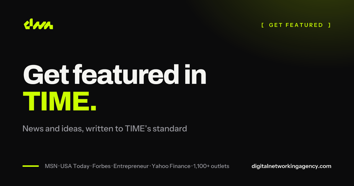 Get featured in TIME — Digital Networking Agency