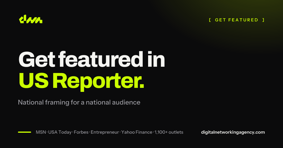 Get featured in US Reporter — Digital Networking Agency