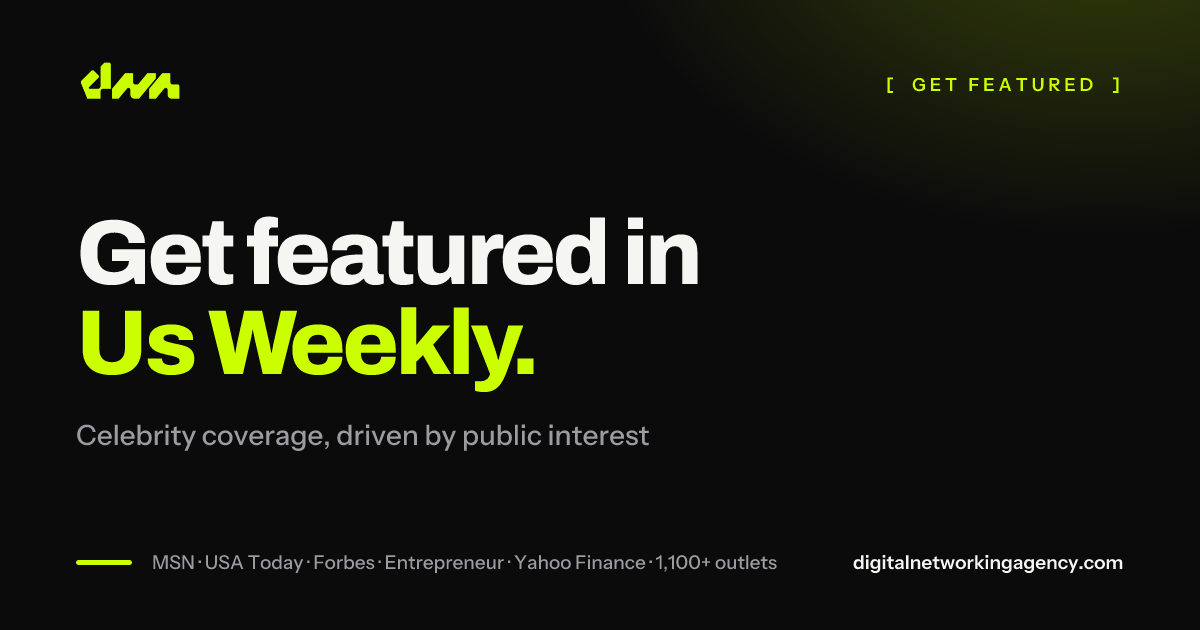 Get featured in Us Weekly — Digital Networking Agency