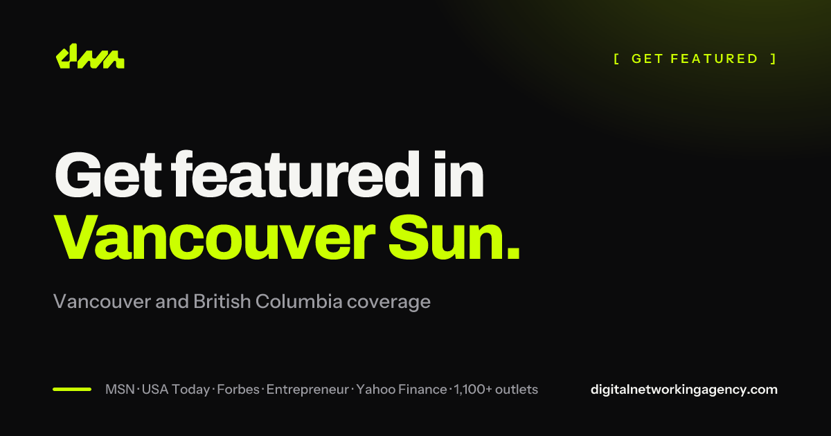 Get featured in Vancouver Sun — Digital Networking Agency