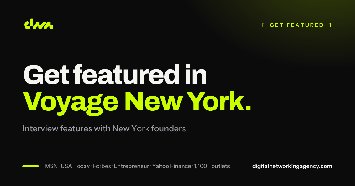 Get featured in Voyage New York — Digital Networking Agency