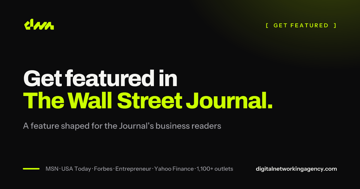 Get featured in The Wall Street Journal — Digital Networking Agency
