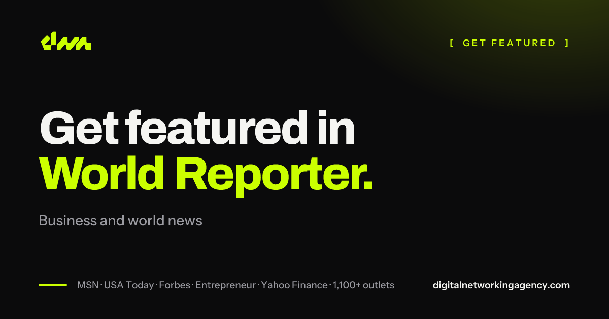 Get featured in World Reporter — Digital Networking Agency